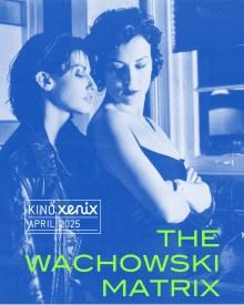 «The Wachowski Matrix» im April im Kino Xenix